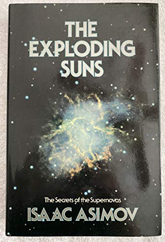 9780525243236: The Exploding Suns: The Secrets of the Supernovas