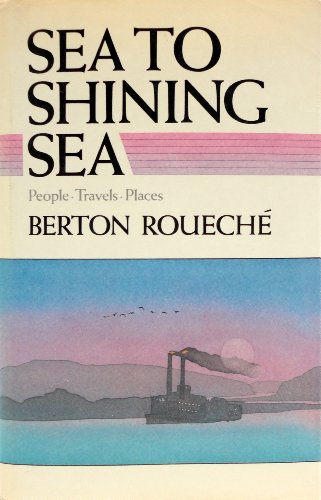 Sea to Shining Sea: People, Travels, Places - Roueche, Berton