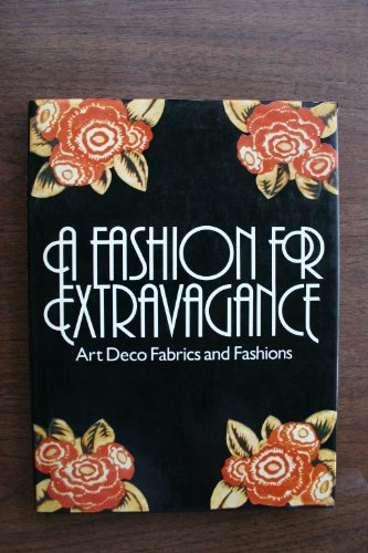 Beispielbild fr A Fashion for Extravagance: Art Deco Fabrics and Fashions zum Verkauf von WorldofBooks