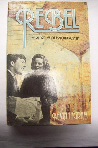 Rebel: The Short Life of Esmond Romilly