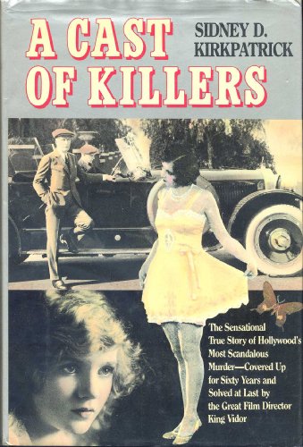 Imagen de archivo de A Cast of Killers: The sensational true story of Hollywood's most scandalous murder - covered up for sixty years and solved at last by the great film director King Vidor a la venta por Eric James