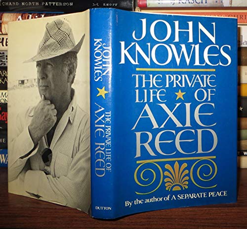 The Private Life of Axie Reed (9780525244035) by John Knowles