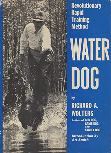 9780525244301: Wolters Richard A. : Water Dog (Hbk)