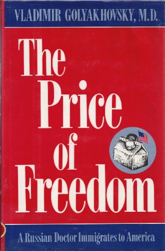 Imagen de archivo de The Price of Freedom: A Russian Doctor Immigrates to America a la venta por AardBooks