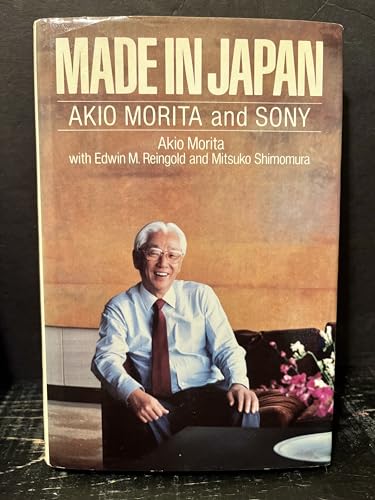 Made in Japan: Akio Morita and Sony (9780525244653) by Akio Morita; Edwin M. Reingold; Mitsuko Shimomura