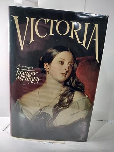 9780525244691: Weintraub Stanley : Victoria: an Intimate Biography (Hbk)
