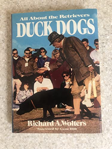 9780525244776: Wolters Richard A. : Duck Dogs (Hbk)