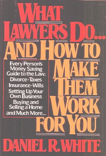 Beispielbild fr What Lawyers Do.and How to Make Them Work For You zum Verkauf von Wonder Book