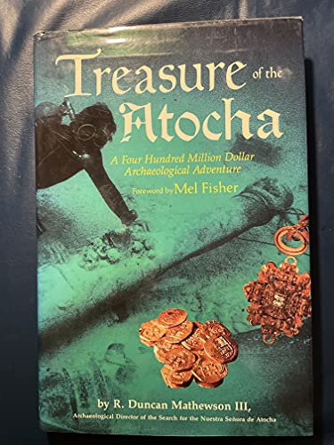 Stock image for Treasure of the Atocha: A Four Hundred Million Dollar Archaeological Adventure for sale by HPB Inc.