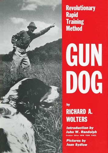 Imagen de archivo de Gun Dog: Revolutionary Rapid Training Method a la venta por Goodwill of Colorado