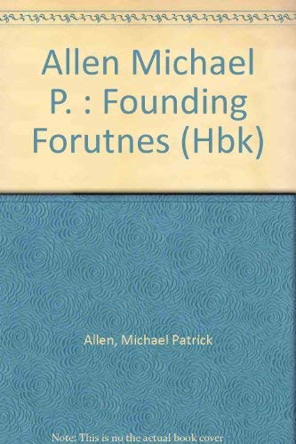 The Founding Fortunes: A New Anatomy of the Super-Rich Families in America