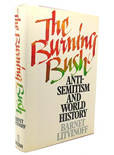 Beispielbild fr The Burning Bush:Anti-Sematism and World History zum Verkauf von Booketeria Inc.