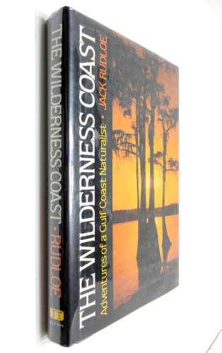 Stock image for WILDERNESS COAST : Adventures of a Gulf Coast Naturalist for sale by 100POCKETS