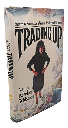 Beispielbild fr Trading Up : Surviving Success As a Woman Trader on Wall Street zum Verkauf von Better World Books