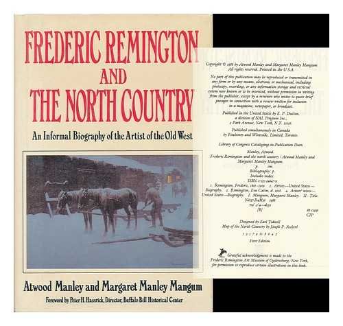 9780525246473: Frederic Remington and the North Country: An Informal Biography of the Artist of the Old West