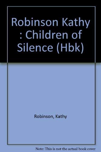 9780525246633: Robinson Kathy : Children of Silence (Hbk)