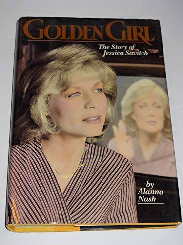 Beispielbild fr Golden Girl : The Story of Jessica Savitch zum Verkauf von Better World Books