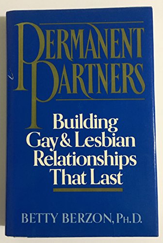 Beispielbild fr Permanent Partners : Building Gay and Lesbian Relationships That Last zum Verkauf von Better World Books