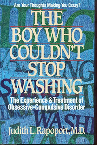 Beispielbild fr The Boy Who Couldn't Stop Washing: The Experience and Treatment of Obsessive-Compulsive Disorder zum Verkauf von Gulf Coast Books