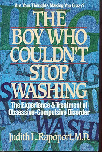 Imagen de archivo de The Boy Who Couldn't Stop Washing: The Experience and Treatment of Obsessive-Compulsive Disorder a la venta por Gulf Coast Books
