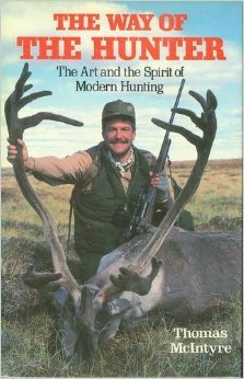 Stock image for The Way of the Hunter : The Art and Spirit of Modern Hunting for sale by Better World Books