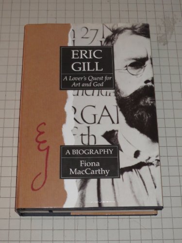 Eric Gill: A Lover's Quest for Art and God