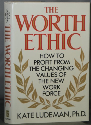 Beispielbild fr The Worth Ethic: How to Profit from the Changing Values of the New Work Force zum Verkauf von Robinson Street Books, IOBA