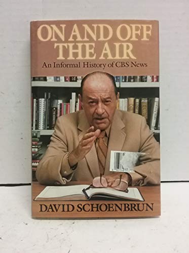 Beispielbild fr On and off the Air:An Informal History of CBS News zum Verkauf von Wonder Book