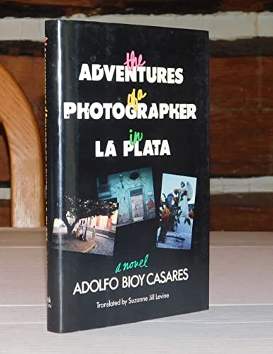 Imagen de archivo de The Adventures of a Photographer in La Plata : A Novel a la venta por SuzyQBooks