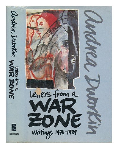 Letters from the War Zone:1976-1989 - Dworkin, Andrea
