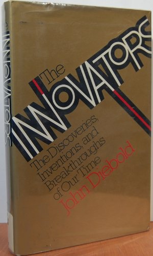 Imagen de archivo de Innovators : The Discoveries, Inventions, & Breakthroughs of Our Time a la venta por Pride and Prejudice-Books