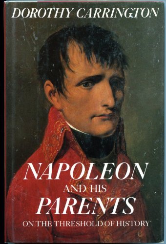 Beispielbild fr NAPOLEON AND HIS PARENTS On the Threshold of History zum Verkauf von Larry W Price Books