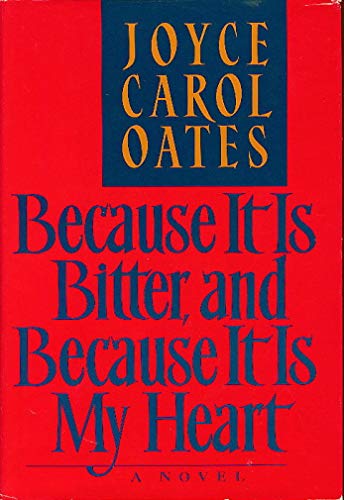 9780525248606: Oates Joyce Carol : Because it is Bitter (Hbk)