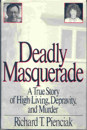 Stock image for Deadly Masquerade : A True Story of High Living, Depravity, and Murder for sale by Better World Books: West