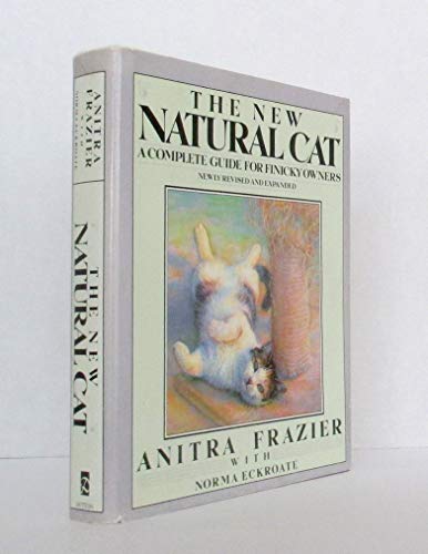 Beispielbild fr The New Natural Cat : A Complete Guide for Finicky Owners zum Verkauf von Better World Books