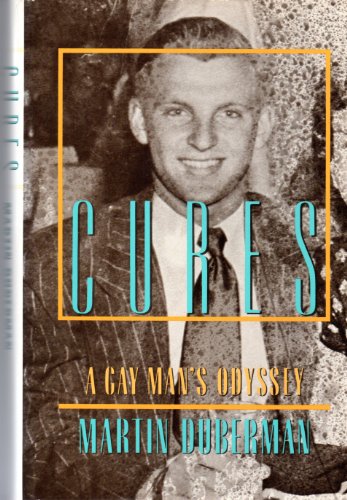 9780525249559: Duberman Martin : Cures: A Gay Man'S Odyssey (Hbk)