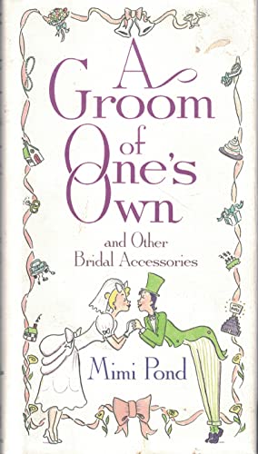 Stock image for A Groom of One's Own: And Other Bridal Accessories for sale by SecondSale