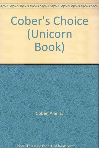 Cober's Choice (A Unicorn Book) (9780525280651) by Alan E. Cober