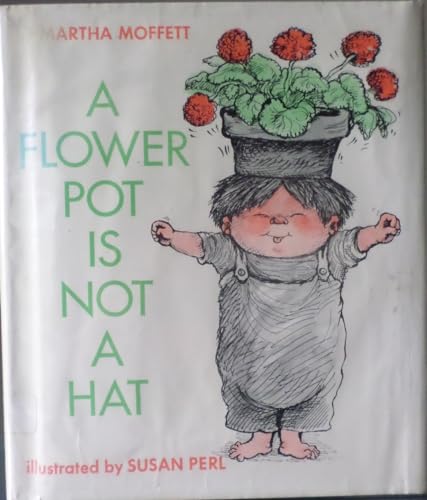 Stock image for A Flower Pot is Not a Hat, for sale by ThriftBooks-Atlanta