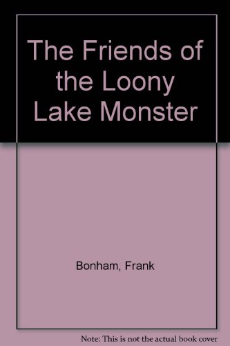 Stock image for The Friends of the Loony Lake Monster for sale by Better World Books