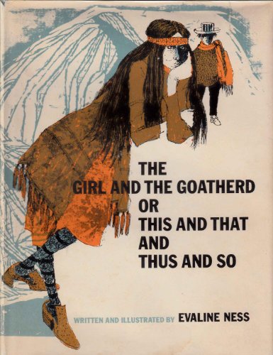 Beispielbild fr The Girl and the Goatherd : Or, This and That and Thus and So zum Verkauf von Better World Books