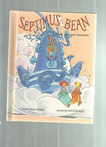 9780525309994: Septimus Bean and His Amazing Machine