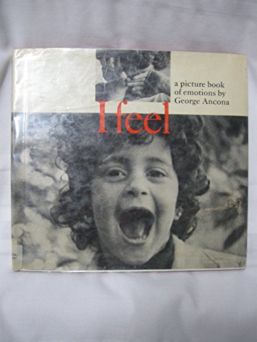 I Feel: A Picture Book Of Emotions (9780525325253) by Ancona, George