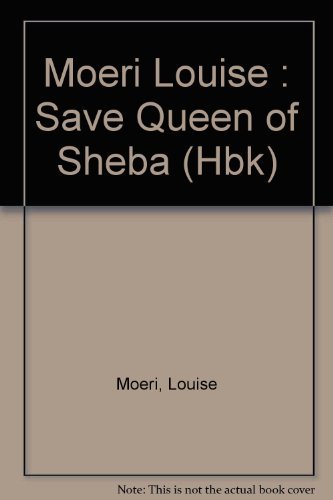 9780525332022: Moeri Louise : Save Queen of Sheba (Hbk)