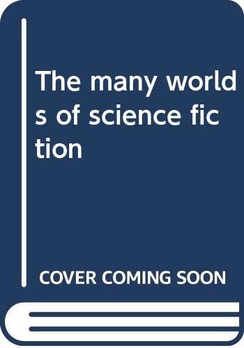 Stock image for The Many Worlds of Science Fiction for sale by Steven Edwards