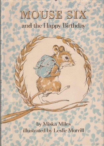 Mouse Six and the Happy Birthday (9780525352303) by Miska Miles