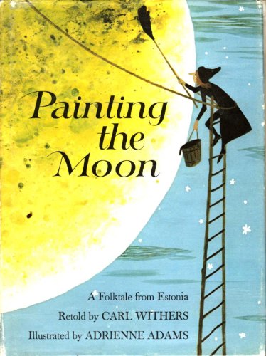 9780525365815: Title: Painting the Moon A Folktale from Estonia