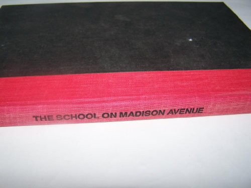 Stock image for The School on Madison Avenue : Advertising and What It Teaches for sale by Thomas F. Pesce'