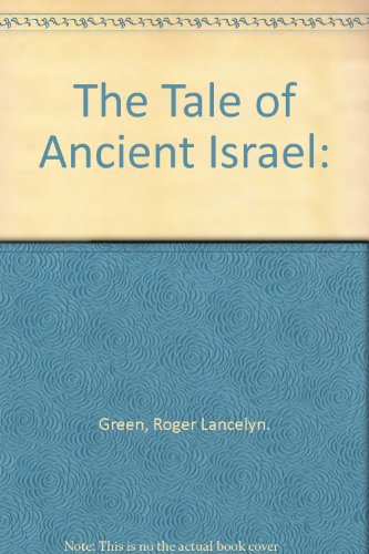 9780525406570: The Tale of Ancient Israel: