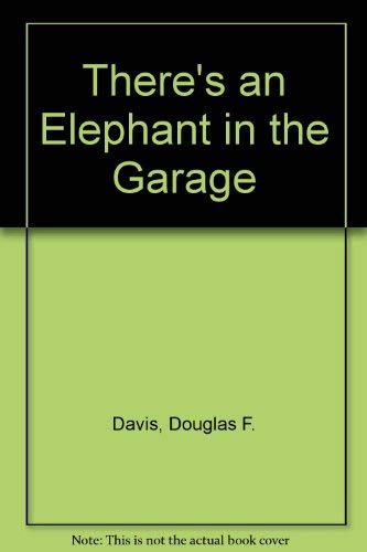 Stock image for There's an Elephant in the Garage for sale by Better World Books